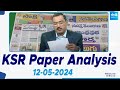KSR Paper Analysis: Today News Papers Top Head Lines | 12-05-2024 | KSR Live Show | @SakshiTV