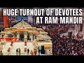Ram Mandir | Heavy Rush At Ayodhyas Ram Temple As Devotees Visit From All Parts Of India