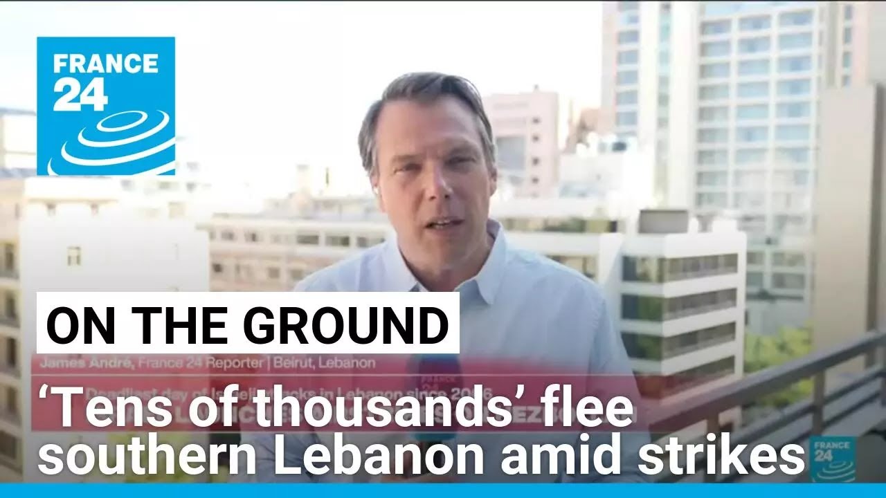 ‘Tens of thousands’ have fled southern Lebanon amid Israeli strikes, UN says • FRANCE 24