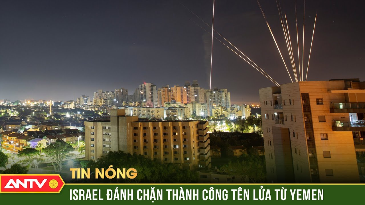 Căng thẳng tại Trung Đông: Israel chặn tên lửa phóng từ Yemen | ANTV