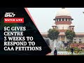 SC On CAA LIVE I Citizenship Act CAA Unconstitutional? 237 Petitions Before Top Court I NDTV 24x7