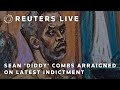LIVE: Sean Diddy Combs arraigned in New York court on latest indictment