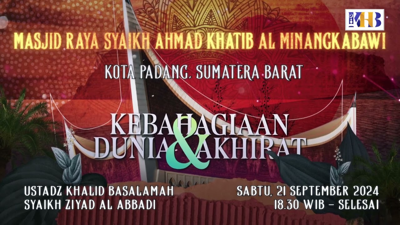 [INFO] Tabligh Akbar Kota Padang & Solok bersama KHB & Syaikh Ziyad al-Abbadi | 21-22 September 2024
