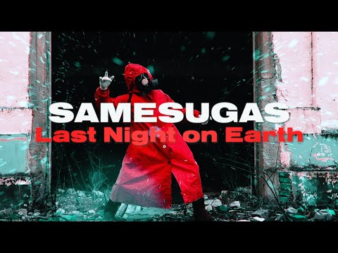 Samesugas - Last Night on Earth