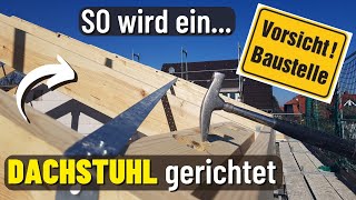 Ein Dachstuhl wird gebaut! [WIE ES GEMACHT WIRD]