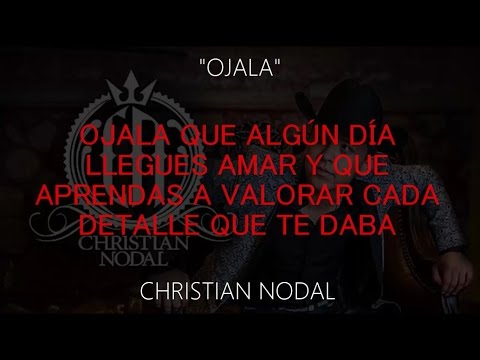 Ojala •Christian Nodal• (LETRA)