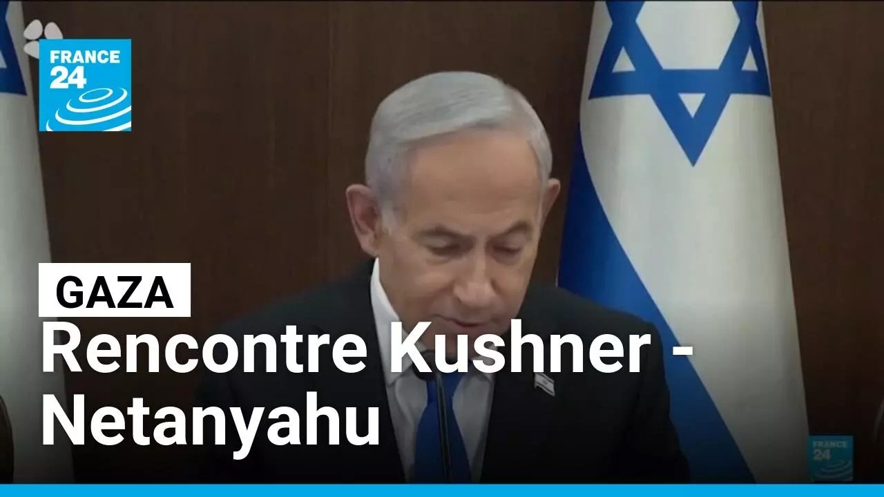 Gaza : Kushner rencontre Netanyahu pour tenter de sortir le plan Trump de l'impasse • FRANCE 24