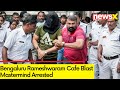 NIA Releases Statement | Mastermind Arrested | Bengaluru Rameshwaram Cafe Blast | NewsX