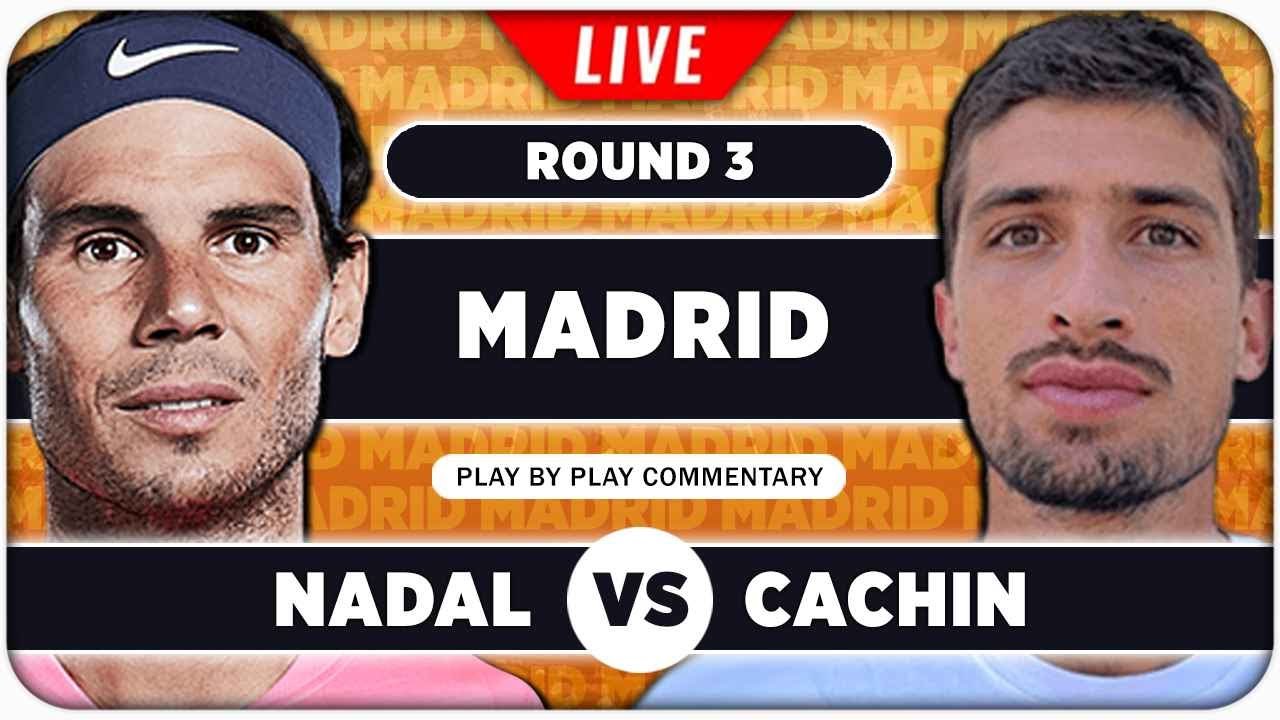 NADAL vs CACHIN • ATP Madrid 2024 • LIVE Tennis Play-by-Play Stream