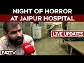 Jaipur Breaking News LIVE | 8 Patients Dead In Jaipur Hospital Fire | Jaipur Hospital Fire News