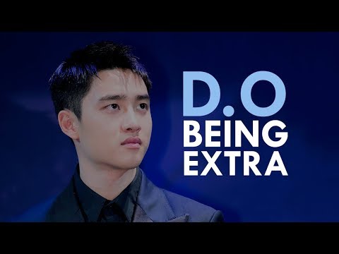 D.O being EXTRA