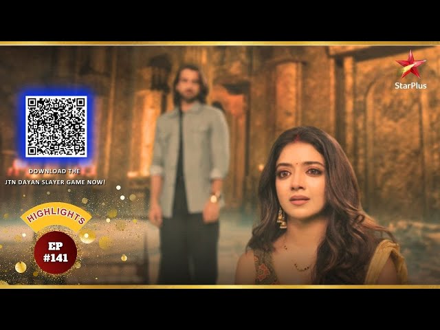 Gauri And Vihaan Get Emotional!|Ep.141| Highlights|Jaadu Teri Nazar - Dayan Ka Mausam|Mon-Sun|7:30PM