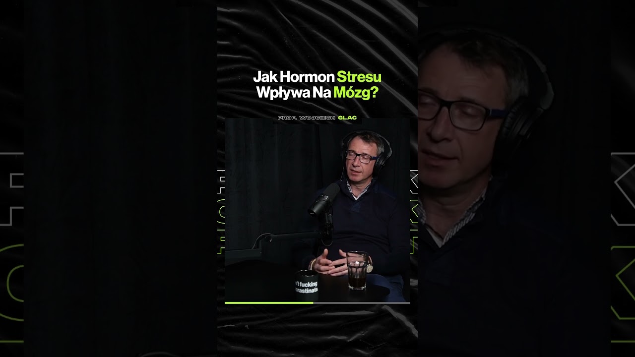 Jak Hormon Stresu Wpływa Na Mózg? – ft. prof. @WojciechGlac