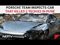 Pune Accident Case | Porsche Team Inspects Car That Killed 2 Techies In Pune, Says...
