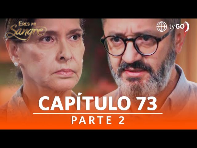 Eres mi sangre | Temporada 1 | Capítulo 73 | Parte 2 | América