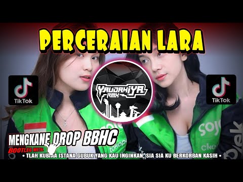 DJ PERCERAIAN LARA🔥MENGKANE DROP BBHC BOOTLEG METAL | IPANK - YAUDAHIYADJ RMX AZIFVNKY