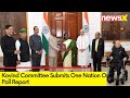 Kovind Committee Submits ONOP Report | Submits Report To President Murmu | NewsX