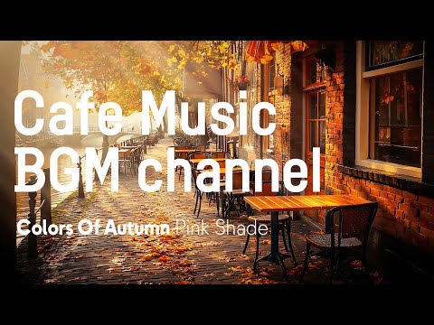 Cafe Music BGM channel - Pink Shade (Official Music Video)