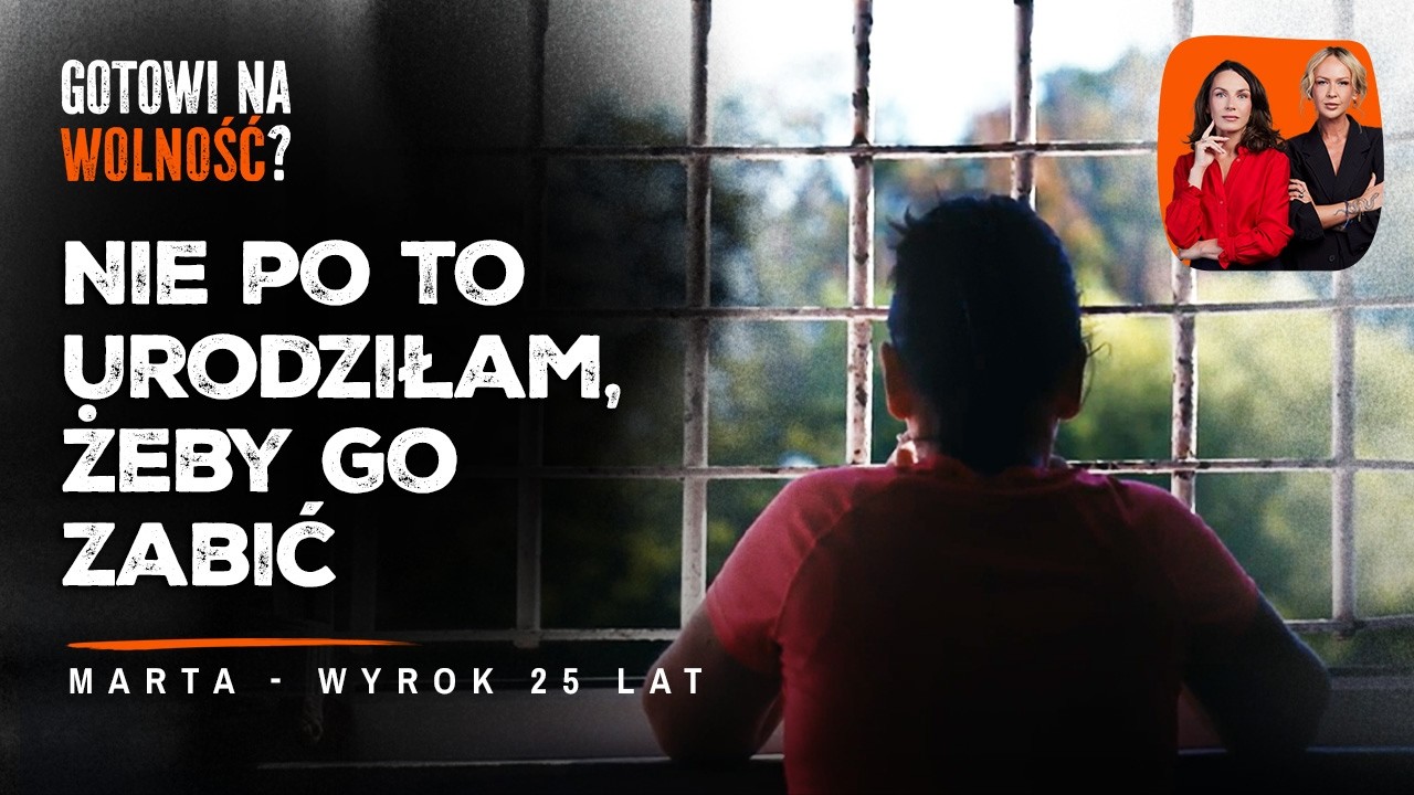 Odsiaduje 25 lat za coś niewybaczalnego. “Nie po to urodziłam” | Gotowi na wolność? Odc. 1