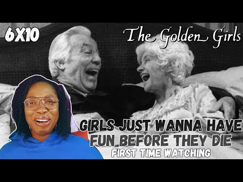 👩‍❤️‍💋‍🧑 Alexxa Reacts to GIRLS JUST WANNA HAVE FUN BEFORE THEY DIE 😂 | The Golden Girls Reaction