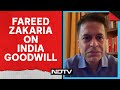 Fareed Zakaria: Huge Market For India Out There, Has Tremendous Goodwill In US, Europe