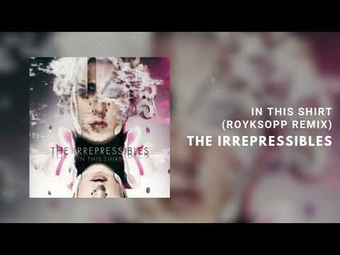 The Irrepressibles - In This Shirt (Royksopp Remix) [Official Art Track]