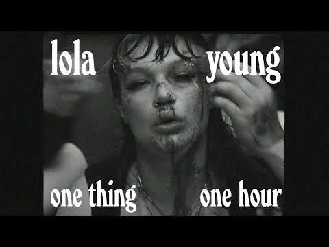 Lola Young One Thing 1 hour