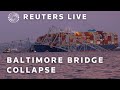 LIVE: Aftermath of Baltimore bridge collapse