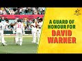 David Warner Receives Heartwarming Guard of Honour from Pakistan | AUS v PAK