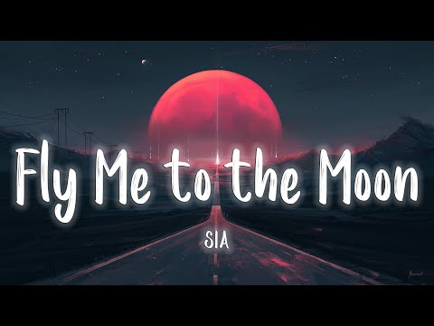 [Lyrics/Vietsub] Fly Me to the Moon - Sia