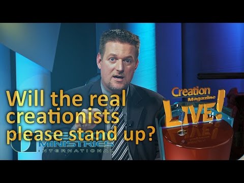 Will the REAL creationists please stand up? (Creation Magazine LIVE! 4-11)