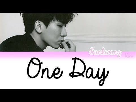 SEO EUNKWANG (서은광) (BTOB) - 이제 겨우 하루 (ONE DAY) Lyrics (ENG/ROM/HAN)
