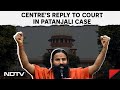 Supreme Court On Patanjali | Centre Replies To SC: Persons Choice - Ayush Or Allopathy