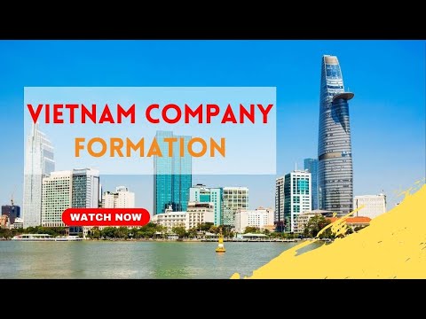 VIETNAM COMPANY FORMATION - How to Proceed?