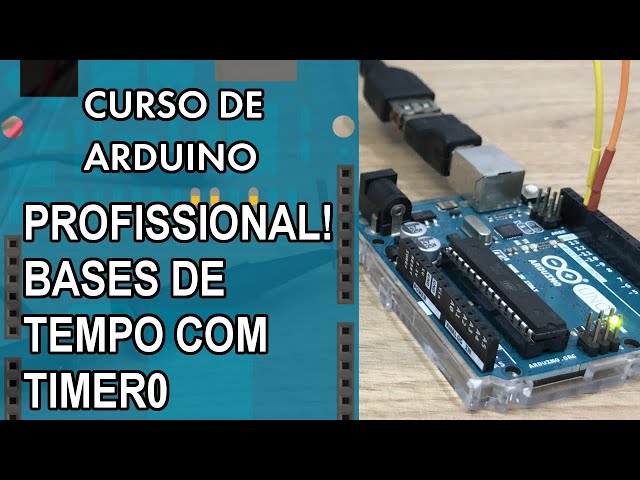BASES DE TEMPO COM TIMER0 | Curso de Arduino #298