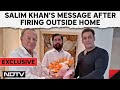Salman Khan News | Salim Khans No Fear Message After Firing Outside Mumbai Home