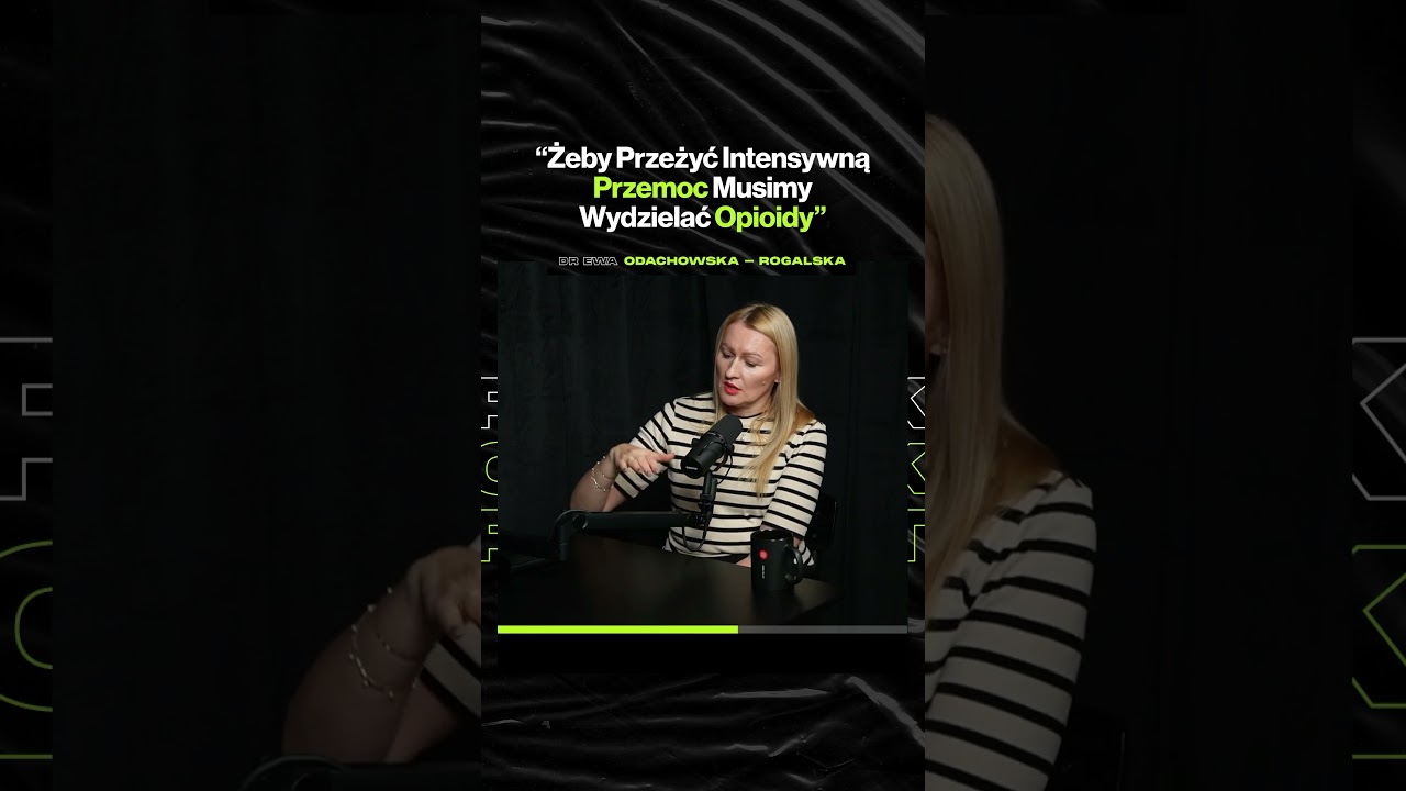 "Żeby Przeżyć Intensywną Przemoc, Musimy Wydzielać Opioidy" – ft. dr Ewa Odachowska-Rogalska