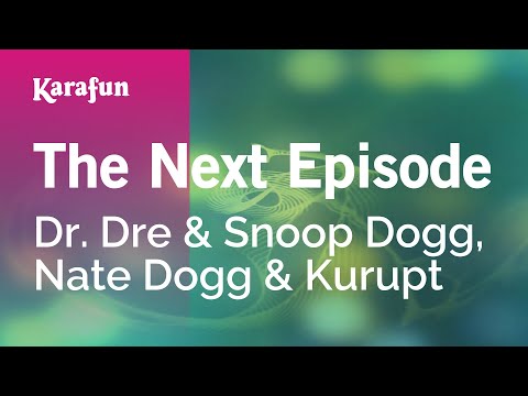 The Next Episode - Dr. Dre & Snoop Dogg, Nate Dogg & Kurupt | Karaoke Version | KaraFun