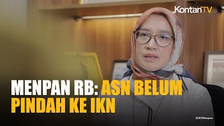 Menpan RB Ungkap Alasan ASN Belum Pindah ke IKN