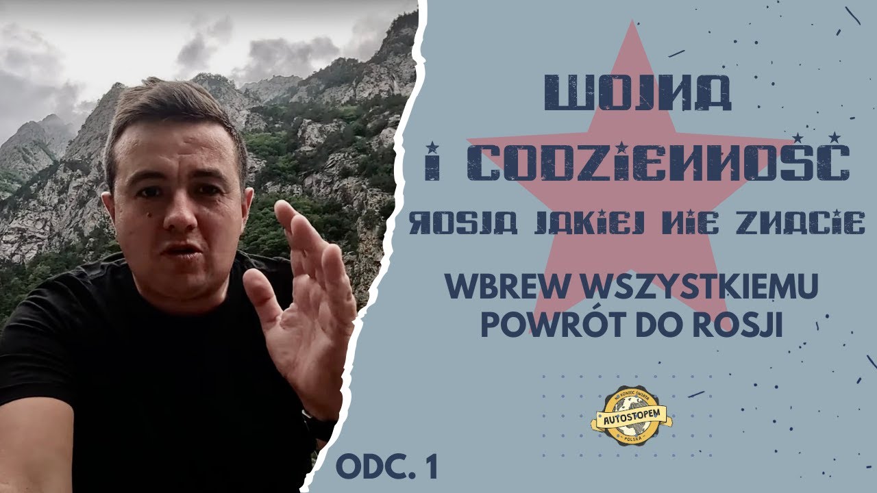 Wojna i codzienność: Rosja jakiej nie znacie. Wbrew wszystkiemu: Powrót do Rosji (odc.1)