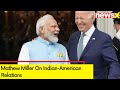 India Is An Important Strategic Partner Of US | Mathew Miller On Indian-American Relations | NewsX