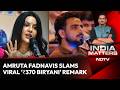 Amruta Fadnavis Slams Viral ₹370 Biryani Remark: It Promotes Misogyny