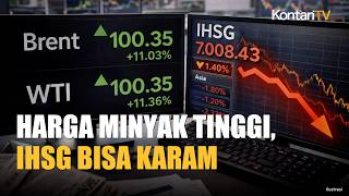 Harga Minyak Tembus US$100 per Barel, IHSG Berpotensi Tertekan