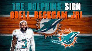The Miami Dolphins Sign Odell Beckham Jr!