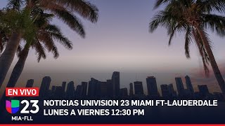 Noticias Univision 23 Miami | 12:30 PM, 10 de Mayo de 2023 | EN VIVO
