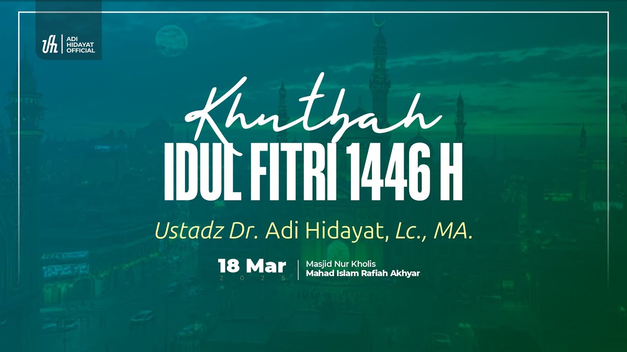 [LIVE] Khutbah Idul Fitri 1446 H - Ustadz Adi Hidayat