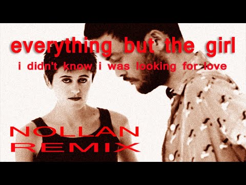 Everything But The Girl - I Didn't Know I Was…