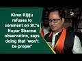 On Supreme Courts Remarks On Nupur Sharma, Law Minister Says This  - 01:23 min - News - Video