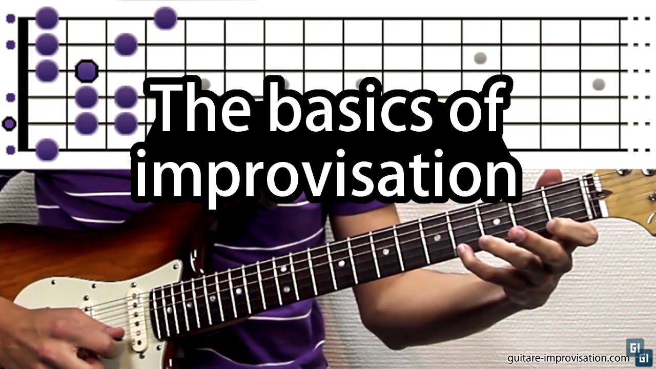 The Basics Of Improvisation Learn How To Improvise On The Guitar Guitar Lesson Youtube 9578