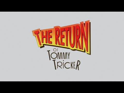The Return of Tommy Tricker'